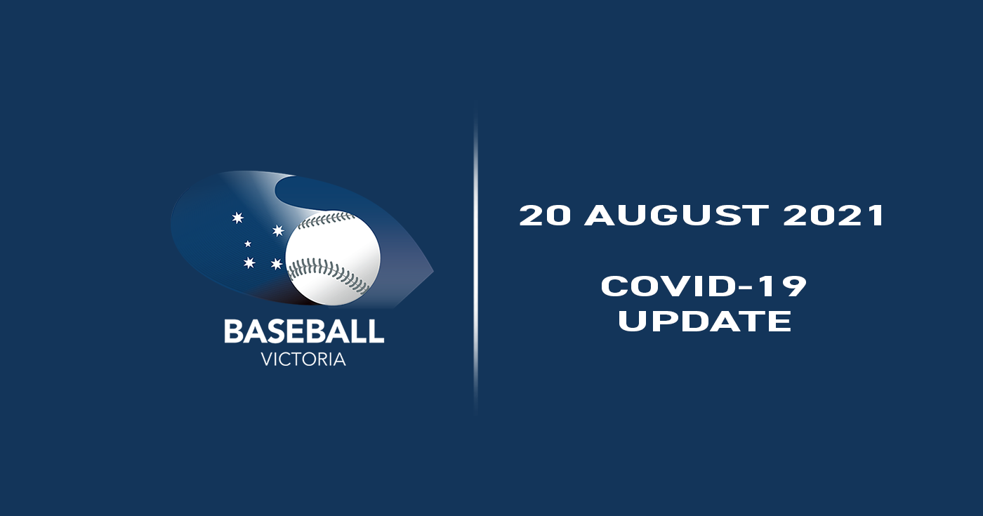 Baseball Victoria COVID19 Update 20 August 2021, 1000pm Baseball